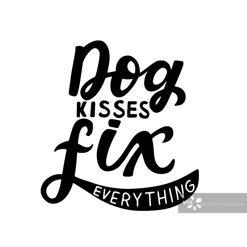 狗吻可以解决一切问题。积极的引用。狗友好的海报。矢量字体。黑色墨水短语在白色孤立的背景海报，贴纸，贺卡或t恤印刷图片素材